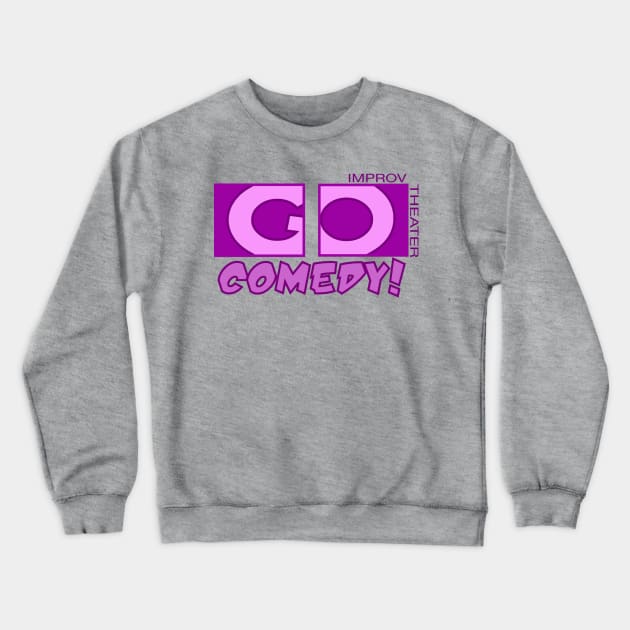 Go Pink Crewneck Sweatshirt by gocomedyimprov